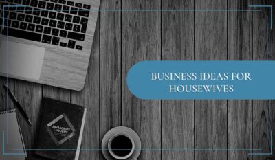 Business Ideas for Housewives